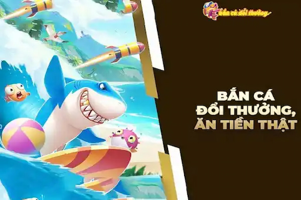 Tìm hiểu về game bắn cá ăn tiền cực cuốn